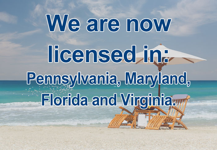We are now licensed in Pennsylvania, Maryland, Florida and Virginia.